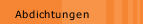 Abdichtungen